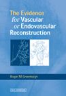 Evidence for Vascular or Endovascular Reconstruction