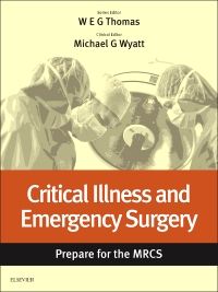 Critical Illness and Emergency Surgery: Prepare for the MRCS E-Book