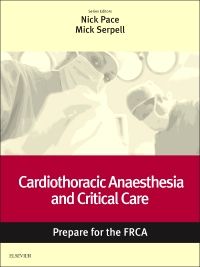 Cardiothoracic Anaesthesia and Critical Care: Prepare for the FRCA