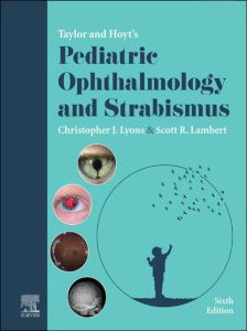 Taylor and Hoyt's Pediatric Ophthalmology and Strabismus