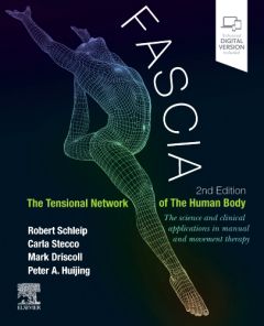 Fascia: The Tensional Network of the Human Body Expert Consult