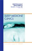 Adult Behavioral Sleep Medicine, An Issue of Sleep Medicine Clinics