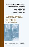 Evidence Based Medicine in Orthopedic Surgery, An Issue of Orthopedic Clinics