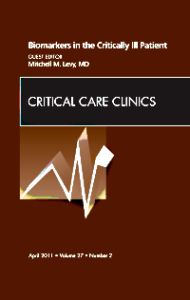 Biomarkers in the Critically Ill Patient, An Issue of Critical Care Clinics