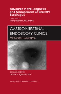 Advances in the Diagnosis and Management of Barrett's Esophagus, An Issue of Gastrointestinal Endoscopy Clinics