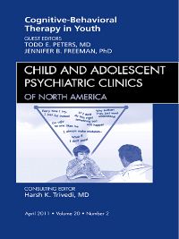 Cognitive Behavioral Therapy, An Issue of Child and Adolescent Psychiatric Clinics of North America