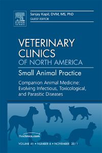 Companion Animal Medicine: Evolving Infectious, Toxicological, and Parasitic Diseases, An Issue of Veterinary Clinics: Small Animal Practice