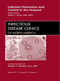 Infection Prevention and Control in the Hospital, An Issue of Infectious Disease Clinics