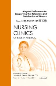Magnet Environments: Supporting the Retention and Satisfaction of Nurses, An Issue of Nursing Clinics