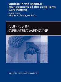 Update in the Medical Management of the Long Term Care Patient, An Issue of Clinics in Geriatric Medicine