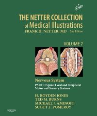 The Netter Collection of Medical Illustrations: Nervous System, Volume 7, Part II - Spinal Cord and Peripheral Motor and Sensory Systems