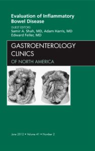 Evaluation of Inflammatory Bowel Disease, An Issue of Gastroenterology Clinics