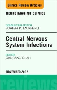 Central Nervous System Infections, An Issue of Neuroimaging Clinics