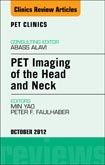 PET Imaging of the Head and Neck, An Issue of PET Clinics