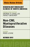 Non-CML Myeloproliferative Diseases, An Issue of Hematology/Oncology Clinics of North America