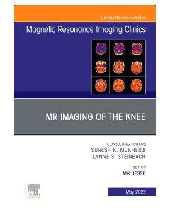MR Imaging of The Knee, An Issue of Magnetic Resonance Imaging Clinics of North America
