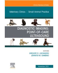 Diagnostic Imaging: Point-of-care Ultrasound, An Issue of Veterinary Clinics of North America: Small Animal Practice