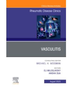 Vasculitis, An Issue of Rheumatic Disease Clinics of North America