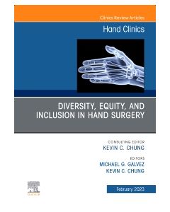 Diversity, Equity and Inclusion in Hand Surgery, An Issue of Hand Clinics
