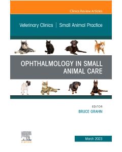 Ophthalmology in Small Animal Care, An Issue of Veterinary Clinics of North America: Small Animal Practice