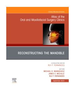 Reconstruction of the Mandible, An Issue of Atlas of the Oral & Maxillofacial Surgery Clinics